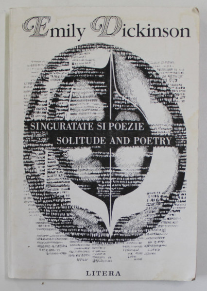 SINGURATATE SI POEZIE ( EDITIE BILINGVA ROM . - ENGLEZA ) de EMILY DICKINSON , 1995 * PREZINTA HALOURI DE APA