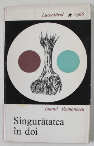 SINGURATATEA IN DOI , versuri de IOANID ROMANESCU , 1966