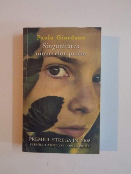SINGURATATEA NUMERELOR PRIME de PAOLO GIORDANO 2008