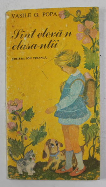 SINT  ELEVA - N CLASA - NTII de VASILE G. POPA ,ilustratii de OCTAVIA TARALUNGA ,  1987
