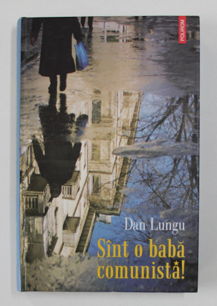 SINT O BABA COMUNISTA de DAN LUNGU , 2007 , DEDICATIE *