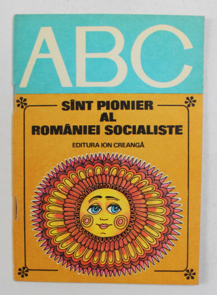 SINT PIONIER AL ROMANIEI SOCIALISTE , text ION CRINGULEANU , ilustratii DANA SCHOBEL ROMAN , 1979