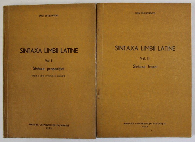 SINTAXA  LIMBII LATINE de DAN SLUSANSCHI , VOLUMELE I - II , 1994