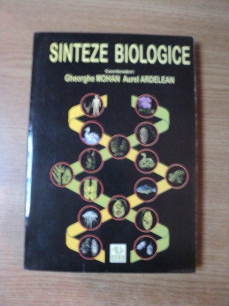 SINTEZE BIOLOGICE de GHEORGHE MOHAN , AUREL ARDELEAN