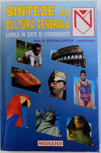 SINTEZE DE CULTURA GENERALA  - LUMEA IN DATE SI EVENIMENTE de STEFAN COSTEA , 1998