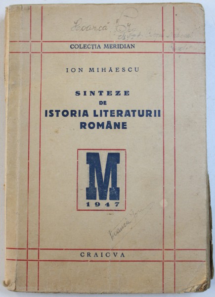 SINTEZE DE ISTORIA LITERATURII ROMANE de ION MIHAESCU , EDITIE INTERBELICA