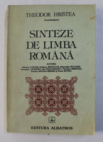 SINTEZE DE LIMBA ROMANA-THEODOR HRISTEA  BUCURESTI 1984