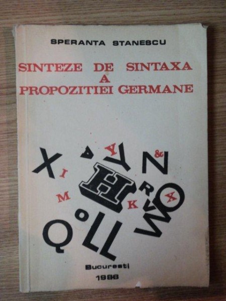 SINTEZE DE SINTAXA A PROPOZITIEI GERMANE de SPERANTA STANESCU , Bucuresti 1988