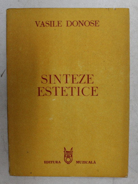 SINTEZE ESTETICE de VASILE DONOSE , 1988 , DEDICATIE*
