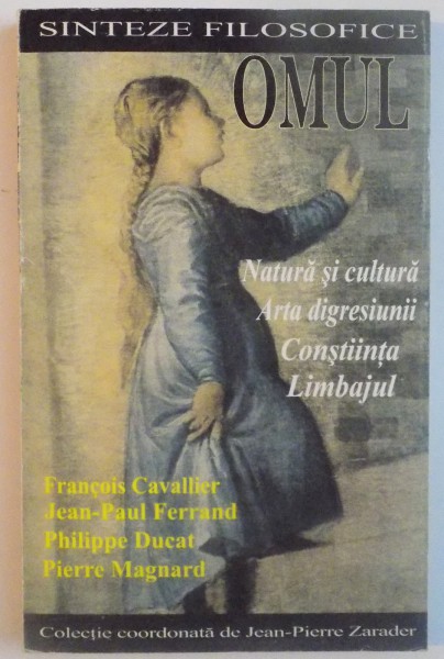 SINTEZE FILOSOFICE, OMUL, NATURA SI CULTURA, CONSTIINTA, LIMBAJUL SI ARTA DIGRESIUNII, 1999