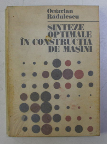 SINTEZE OPTIMALE IN CONSTRUCTIA DE MASINI de OCTAVIAN RADULESCU , 1984
