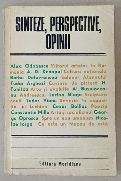 SINTEZE , PERSPECTIVE , OPINII , DIN GANDIREA ROMANEASCA DESPRE ARTA , antologie de AMELIA PAVEL , 1980