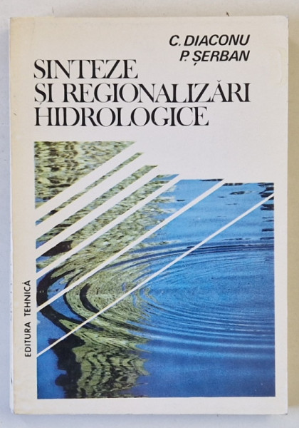 SINTEZE SI REGIONALIZARI HIDROLOGICE de C. DIACONU si P. SERBAN , 1994 , DEDICATIE *
