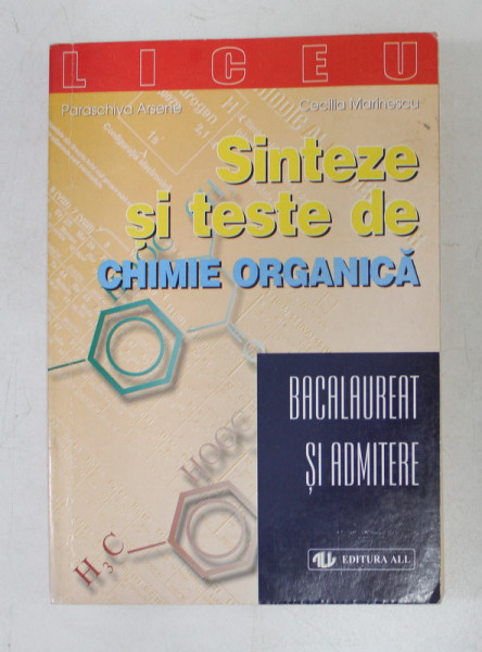 SINTEZE SI TESTE DE CHIMIE ORGANICA de PARASCHIVA ARSENE si CECILIA MARINESCU , 1999