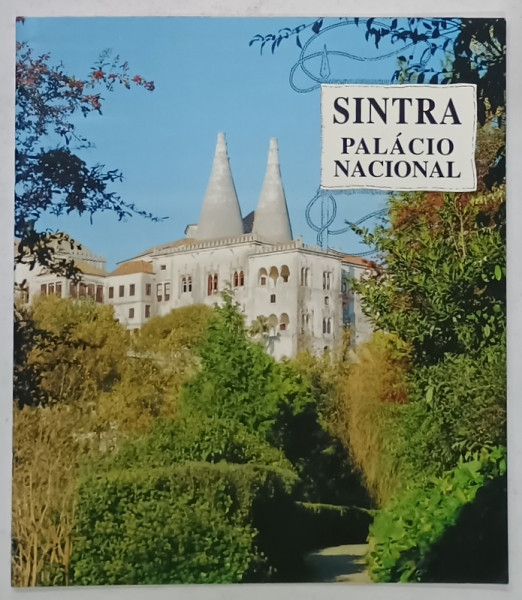 SINTRA , PALACIO NATIONAL , ALBUM DE PREZENTARE CU TEXT IN LIMBA ITALIANA , 1995