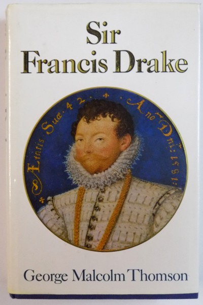 SIR FRANCIS DRAKE by GEORGE MALCOM THOMSON ,  1988