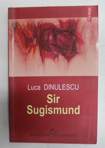 SIR SUGISMUND de LUCA DINULESCU , 2006