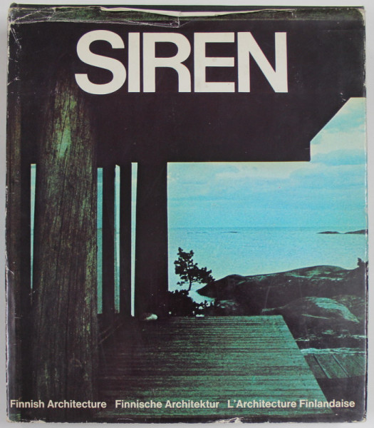 SIREN - FINNISH ARCHITECTURE -  FINNISCHE ARCHITEKTUR -  L 'ARCHITECURE FINLANDAISE , EDITIE IN ENGLEZA , GERMANA , FRANCEZA , 1978