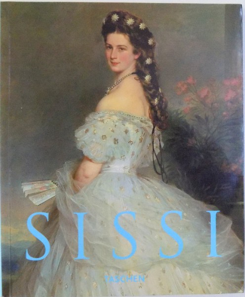 SISSI  - ELISABETH , EMPRESS OF AUSTRIA ( EDITIE IN ENGLEZA  - GERMANA  -FRANCEZA ) by  BRIGITTE HAMANN , 1997