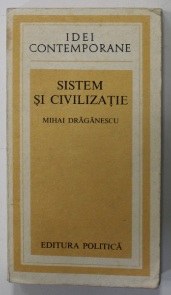 SISTEM SI CIVILIZATIE de MIHAI DRAGANESCU , 1976