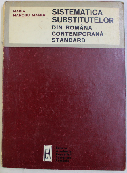 SISTEMATICA SUBTITUTELOR DIN ROMANIA CONTEMPORANA STANDARD de MARIA MANOLIU MANEA , 1968