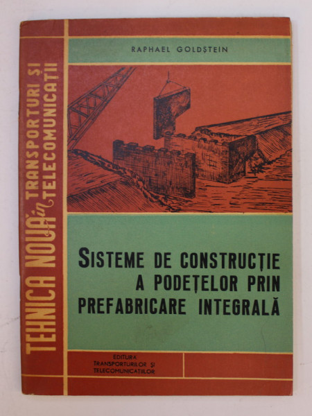 SISTEME DE CONSTRUCTIE A PODETELOR PRIN PREFABRICARE INTEGRALA de RAPHAEL GOLDSTEIN , 1963