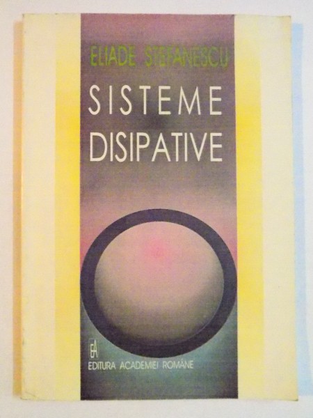 SISTEME DISIPATIVE de ELIADE STEFANESCU , 2000