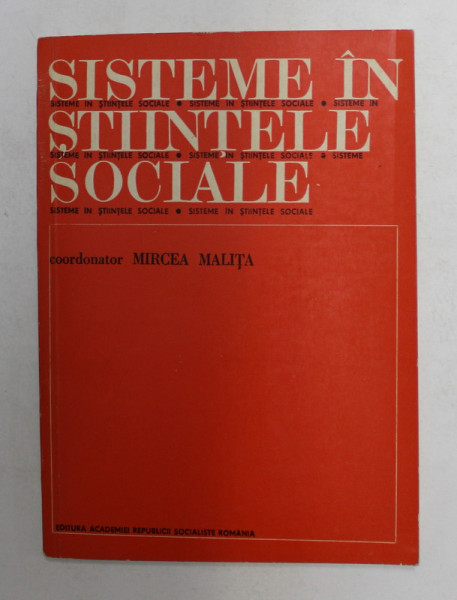 SISTEME IN STIINTELE SOCIALE , coordonator MIRCEA MALITA , 1977