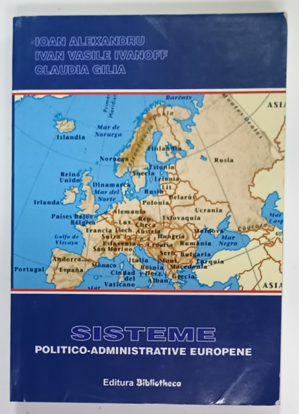 SISTEME POLITICO - ADMINISTRATIVE EUROPENE de IOAN ALEXANDRU ...CLAUDIA GILIA , 2007