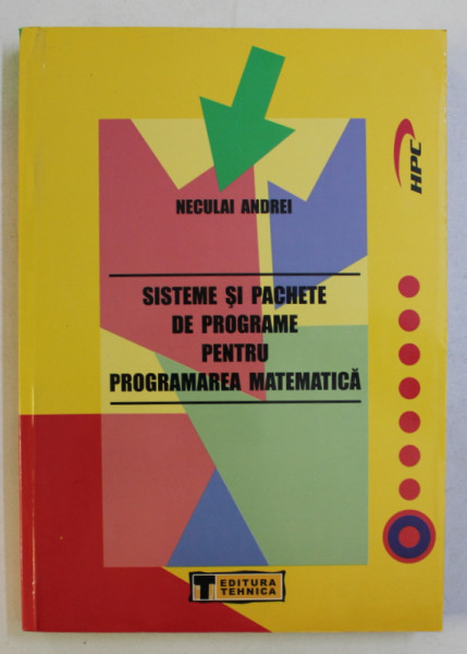 SISTEME SI PACHETE DE PROGRAME PENTRU PROGRAMAREA MATEMATICA de NECULAI ANDREI , 2002