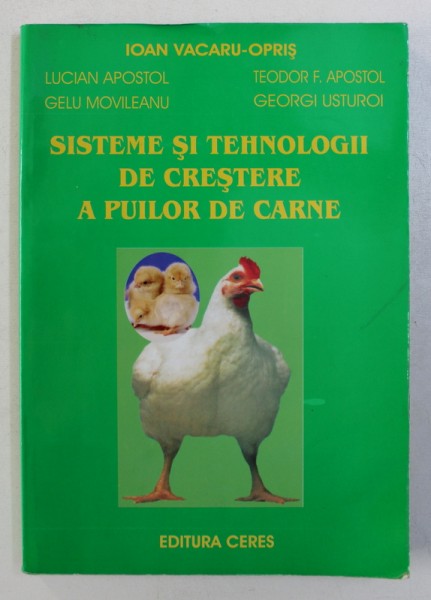 SISTEME SI TEHNOLOGII DE CRESTERE A PUILOR DE CARNE de IOAN VACARIU - OPRIS ...GEORGI USTUROI , 2005