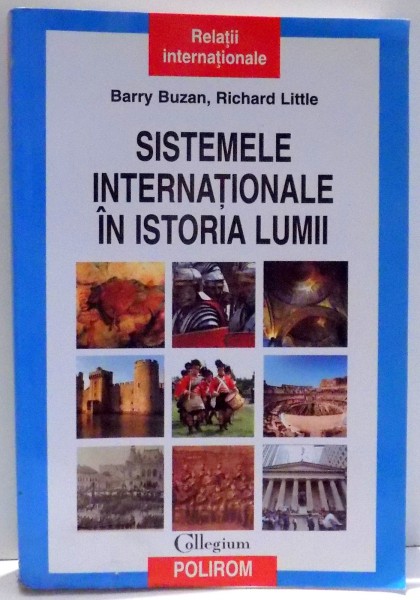 SISTEMELE INTERNATIONALE IN ISTORIA LUMII de BARRY BUZAN , RICHARD LITTLE , 2009