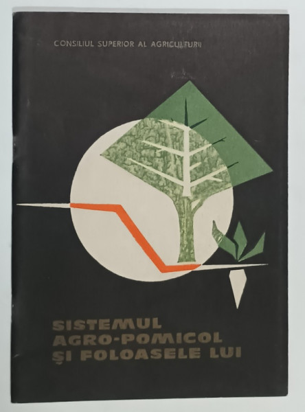 SISTEMUL  AGRO - POMICOL SI FOLOASELE LUI de GH. STANCIU ...V. POPA , 1965