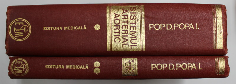 SISTEMUL ARTERIAL AORTIC , PATOLOGIE SI TRATAMENT CHIRUGICAL , VOLUMELE I - II de POP D. POPA IOAN , 1982 * VOL I PREZINTA SUBLINIERI