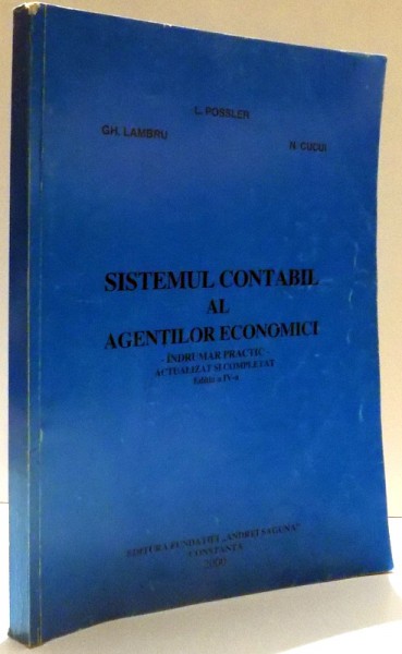 SISTEMUL CONTABIL AL AGENTILOR ECONOMICI, ED. A IV-A de L. POSSLER ... N. CUCUI , 2000
