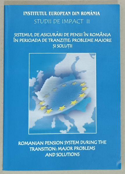 SISTEMUL DE ASIGURARI DE PENSII IN ROMANIA...PROBLEME MAJORE SI SOLUTII , STUDIU DE IMPACT II , 2004