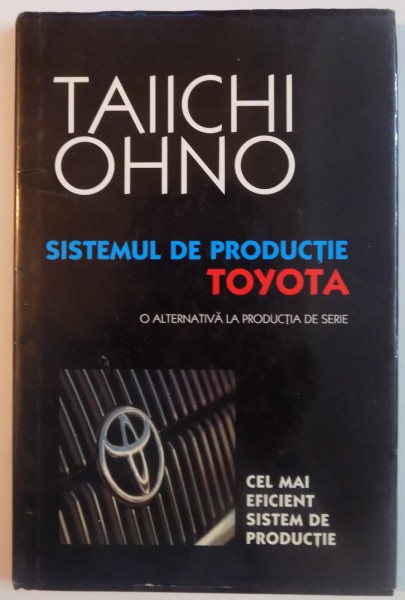 SISTEMUL DE PRODUCTIE TOYOTA, O ALTERNATIVA LA PRODUCTIA DE SERIE, 2005