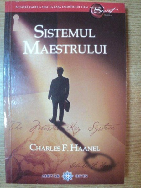 SISTEMUL MAESTRULUI de CHARLES F. HAANEL , 2009