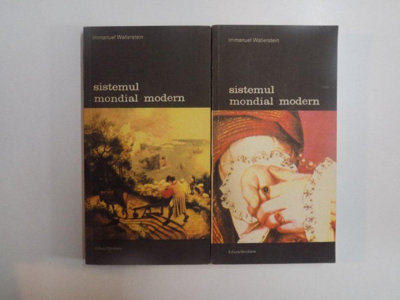 SISTEMUL MONDIAL MODERN , VOL I - II de IMMANUEL WALLERSTEIN , 1992