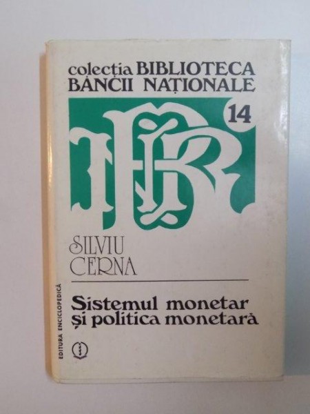 SISTEMUL MONETAR SI POLITICA MONETARA de SILVIU CERNA  1996