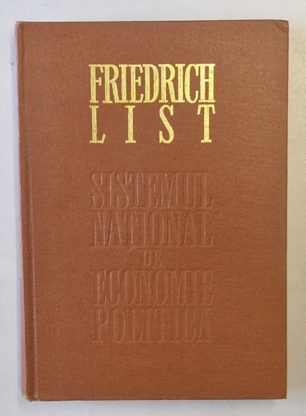 SISTEMUL NATIONAL DE ECONOMIE POLITICA de FRIEDRICH LIST  , 1973 *PREZINTA SUBLINIERI IN TEXT