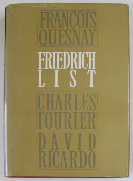 SISTEMUL NATIONAL DE ECONOMIE POLITICA de FRIEDRICH LIST ,  editie ingrijita de IVANCIU NICOLAE - VALEANU ...DAN RADUCANU , 1973 , DEDICATIE *
