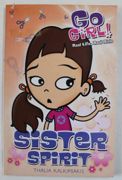 SISTER SPIRIT , SERIE '' GO GIRL !  REAL LIFE , REAL GIRLS '' by THALIA KALKIPSAKIS , 2005