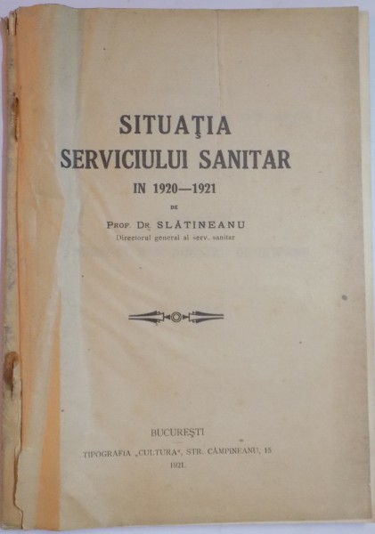 SITUATIA SERVICIULUI SANITAR IN 1920 - 1921 de PROF. DR. SLATINEANU , 1921