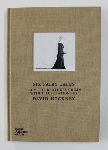 SIX FAIRY TALES FROM THE BROTHERS GRIMM WITH ILLUSTRATIONS by DAVID HOCKNEY , 2012