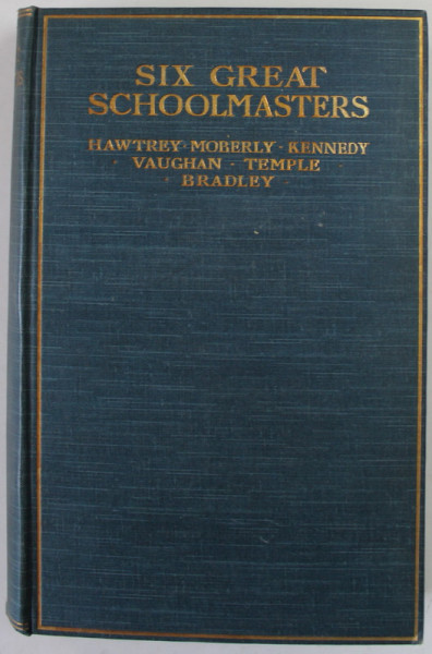 SIX GREAT SCHOOLMASTERS by F.D. HOW , 1905