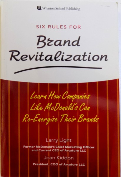 SIX RULES FOR BRAND REVITALIZATION by LARRY LIGHT, JOAN KIDDON , 2009