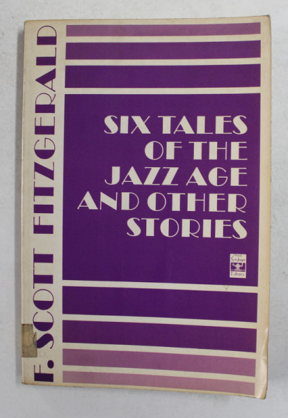 SIX TALES OF THE JAZZ AGE AND OTHER STORIES by F. SCOTT FITZGERALD , 1960