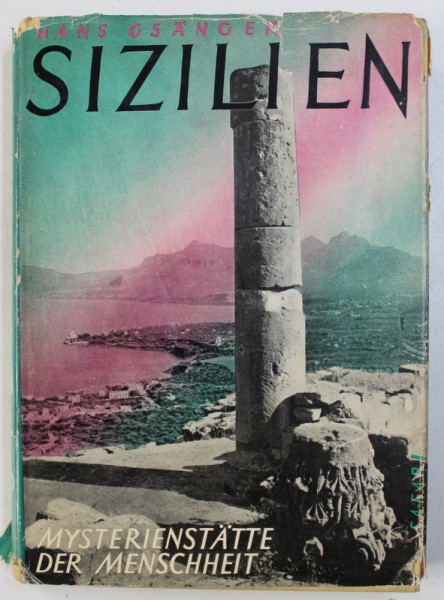 SIZILIEN - MYSTERIENSTATTE DER MENSCHEIT von HANS GSANGER , 1958