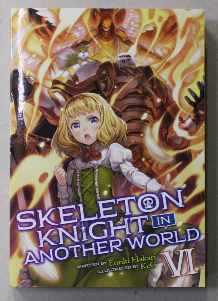 SKELETON KNIGHT IN ANOTHER WORLD , VI . , by ENNKI HAKARI , illustrated by KeG, 2020